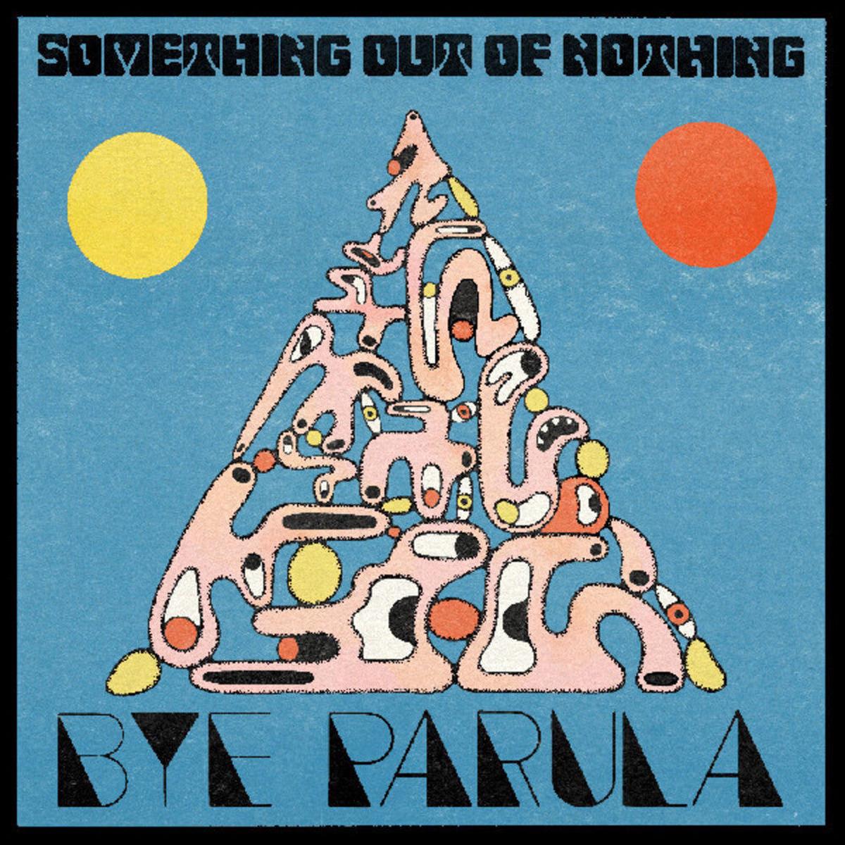 Pre-Order: Bye Parula - Something Out Of Nothing [LP]
