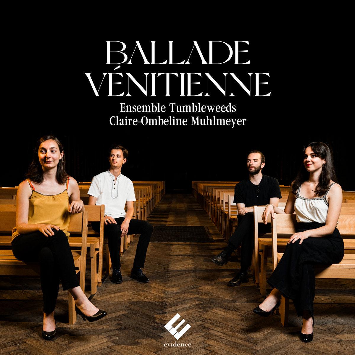 ENSEMBLE TUMBLEWEEDS, CLAIRE-OMBELINE MUHLMEYER – Ballade Vnitienne
